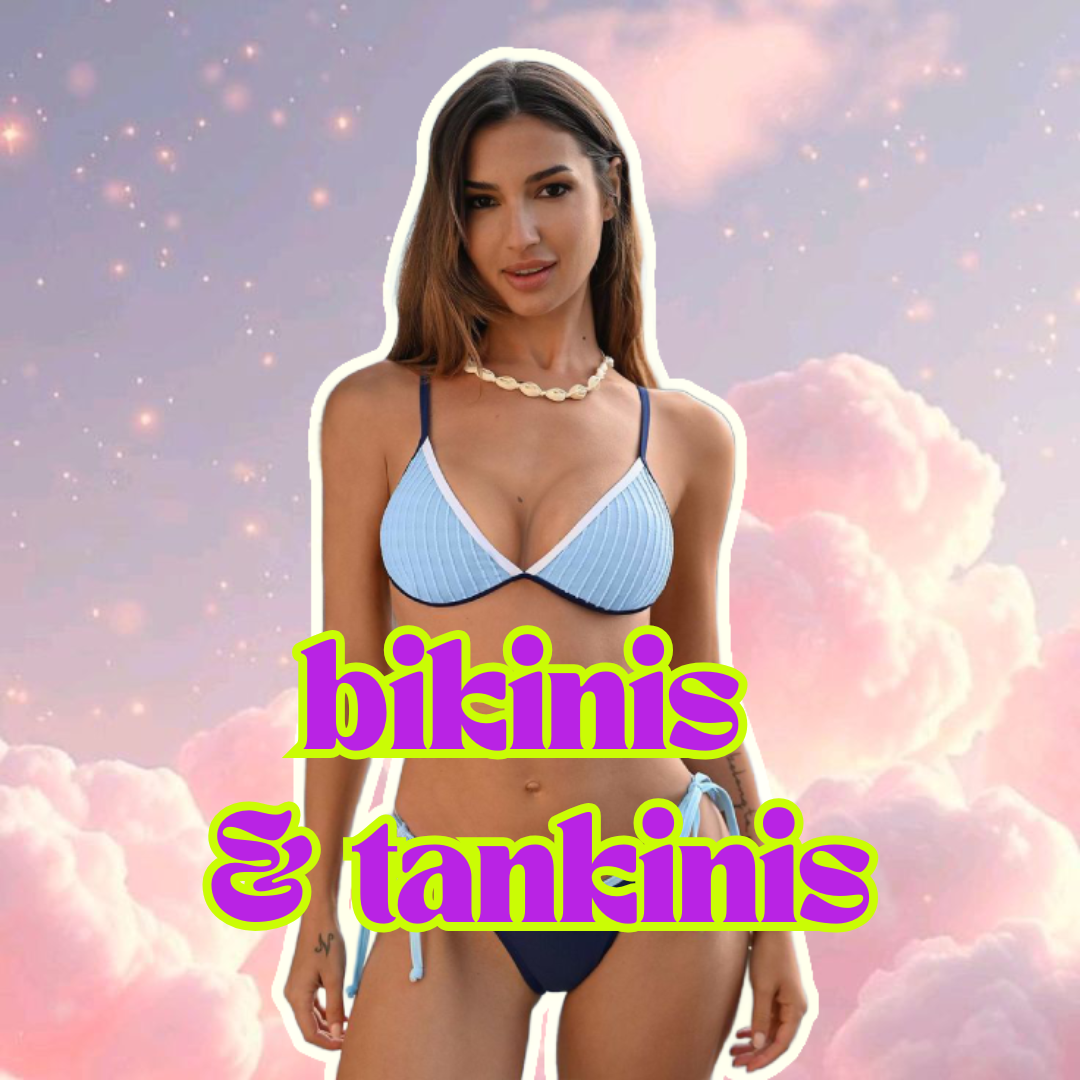 Bikinis & Tankinis